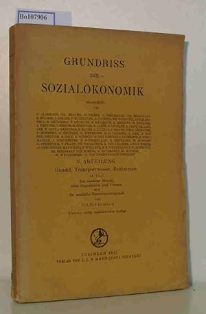 Bild des Verkufers fr Grundriss der Sozialkonomik. V. Abteilung: Handel, Transportwesen, Bankwesen. II.Teil: Der moderne Handel, seine Organisation und Formen und die staatliche Binnenhandelpolitik. zum Verkauf von ralfs-buecherkiste