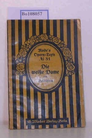 Seller image for Die weie Dame. Komische Oper in 3 Akten. (Mode"s Opern-Texte No 31) for sale by ralfs-buecherkiste