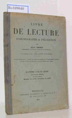 Livre de Lecture. D"Orthographie & D"Elocution par Aug. Smets. Illustrations D"Alfred Ronner. Qua...