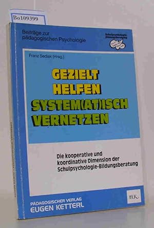 Bild des Verkufers fr Gezielt helfen system(at)isch vernetzen. Die kooperative und koordinative Dimension der Schulpsychologie-Bildungsberatung (Beitrge zur pdagogischen Psychologie Nr. 841-850) zum Verkauf von ralfs-buecherkiste