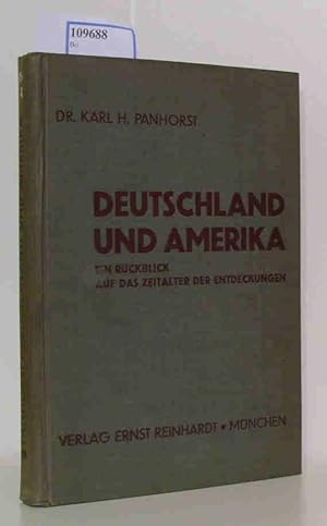 Seller image for Deutschland und Amerika. Ein Rckblick auf das Zeitalter der Entdeckungen und die ersten deutsch-amerikanischen Verbindungen unter besonderer Beachtung der Unternehmungen der Fugger und Welser. for sale by ralfs-buecherkiste