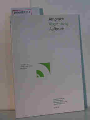 Imagen del vendedor de Anspruch Abgrenzung Aufbruch - Vortr�ge zur Markt- und Sozialforschung Schriftenreihe des Berufsverbands Deutscher Markt- und Sozialforscher e.V. Band 29 a la venta por ralfs-buecherkiste