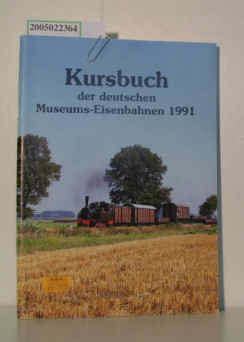 Seller image for Kursbuch der deutschen Museums Eisenbahnen 1991 for sale by ralfs-buecherkiste