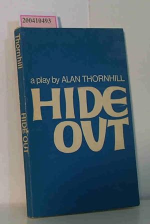 Seller image for Hide out. A Play by Alan Thornhill for sale by ralfs-buecherkiste