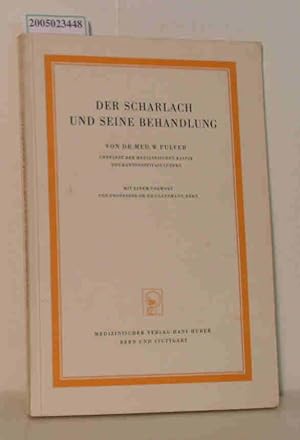 Der Scharlach und seine Behandlung Mit einem Vorwort vonProfessor Dr. Ed. Glanzmann