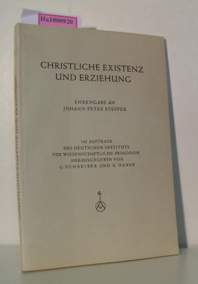 Bild des Verkufers fr Christliche Existenz und Erziehung - Ehrengabe an Johann Peter Steffes zum Verkauf von ralfs-buecherkiste