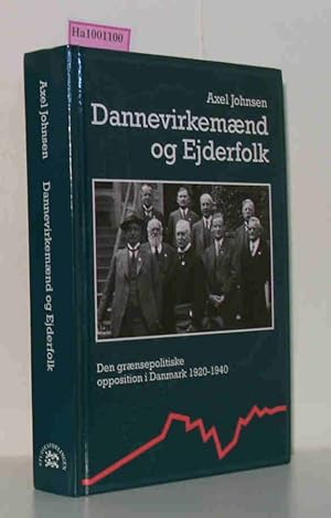 Bild des Verkufers fr Dannevirkemaend og Ejderfolk - Den graensepolitiske opposition i Danmark 1920-1940 Udgivet af Studieafdelingen ved Dansk Centralbibliotek for Sydslesvig Nr. 49 zum Verkauf von ralfs-buecherkiste