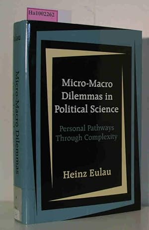 Bild des Verkufers fr Micro-Macro Dilemmas in Political Science. Personal Pathways Through Complexity. zum Verkauf von ralfs-buecherkiste