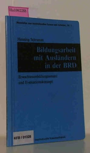 Bild des Verkufers fr Bildungsarbeit mit Auslndern in der BRD - Erwachsenenbildungsansatz und Evaluationskonzept Materialien zum interkulturellen Lernen und Arbeiten Nr. 1 zum Verkauf von ralfs-buecherkiste