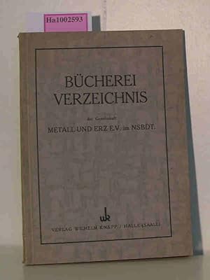 Büchereiverzeichnis der Gesellschaft Metall und Erz e.V. im NSBDT.