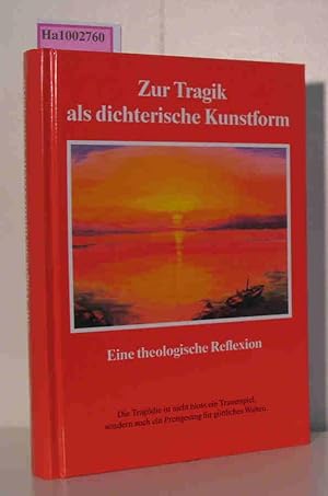 Zur Tragik als dichterische Kunstform - Eine theologische Reflexion