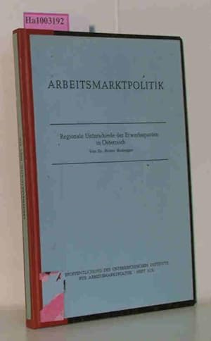 Bild des Verkufers fr Arbeitsmarktpolitik - Regionale Unterschiede der Erwerbsquoten in sterreich Verffentlichungen des sterreichischen Instituts fr Arbeitsmarktpolitik Heft XIX zum Verkauf von ralfs-buecherkiste