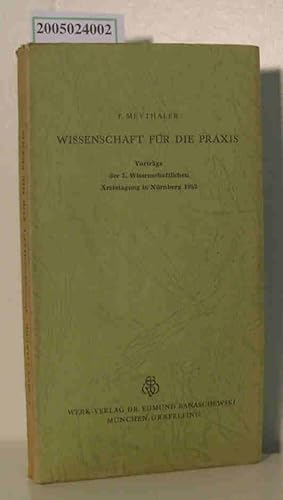 Image du vendeur pour Wissenschaft fr die Praxis. Vortrge der 3. Wissenschaftlichen rztetagung in Nrnberg 1952 mis en vente par ralfs-buecherkiste