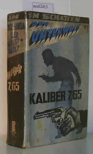 Seller image for Kaliber 7,65 - Im Schatten der Unterwelt for sale by ralfs-buecherkiste