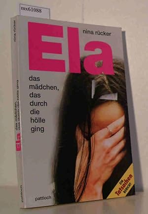 Seller image for Ela - Das Mdchen, das durch die Hlle ging for sale by ralfs-buecherkiste