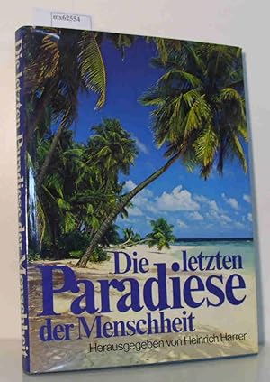 Imagen del vendedor de Die letzten Paradise der Menschheit. Abenteuerliche Reise zu den vergessenen Vlkern a la venta por ralfs-buecherkiste