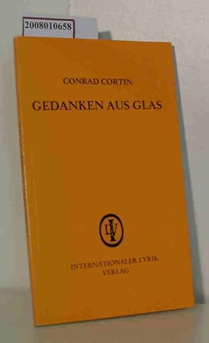 Bild des Verkufers fr Gedanken aus Glas Conrad Cortin zum Verkauf von ralfs-buecherkiste