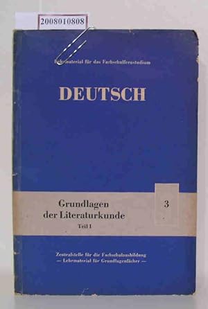 Image du vendeur pour Deutsch, Grundlagen der Literaturkunde Teil 1 Lehrmaterial fr das Fachschulfernstudium mis en vente par ralfs-buecherkiste