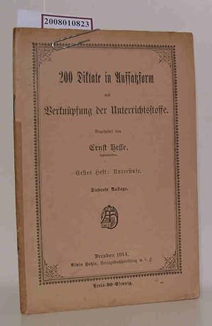 Bild des Verkufers fr 200 Diktate in Aufsatzform mit Verknpfung der Unterrichtsstoffe Ernst Hesse zum Verkauf von ralfs-buecherkiste