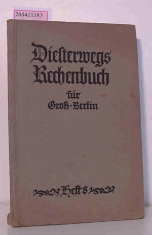 Seller image for Diesterwegs Rechenbuch fr Gross-Berlin - Heft 8 for sale by ralfs-buecherkiste