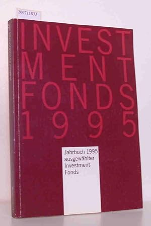 Imagen del vendedor de Investment-Fonds 1995 Jahrbuch 1995 ausgewhlter Investment-Fonds a la venta por ralfs-buecherkiste