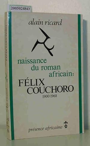 Bild des Verkufers fr Naissance du roman africain: Felix Couchoro (1900-1968) zum Verkauf von ralfs-buecherkiste
