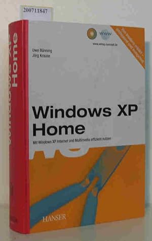 Bild des Verkufers fr Windows XP Home mit Windows XP Internet und Multimedia effizient nutzen [von Insidern erklrt - umfassend und kompetent] / Uwe Bnning Jrg Krause zum Verkauf von ralfs-buecherkiste