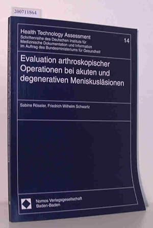 Bild des Verkufers fr Evaluation arthroskopischer Operationen bei aktuten [akuten] und degenerativen Meniskuslsionen Verf.: Sabine Rseler Friedrich Wilhelm Schwartz zum Verkauf von ralfs-buecherkiste