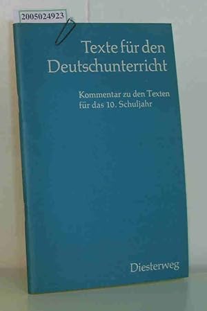 Bild des Verkufers fr Kommentar zu den Texten fr das 10. Schuljahr Texte fr den Deutschunterricht zum Verkauf von ralfs-buecherkiste