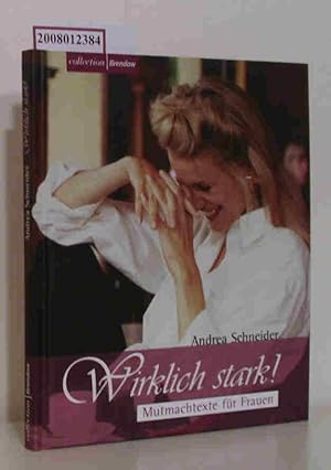 Wirklich stark! Mutmachtexte für Frauen / Andrea Schneider