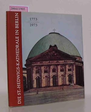 Bild des Verkufers fr Die St.-Hedwigs-Kathedrale in Berlin 1773 - 1973 zum Verkauf von ralfs-buecherkiste