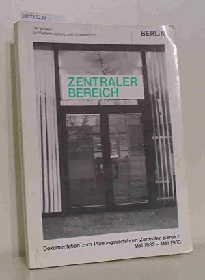 Immagine del venditore per Zentraler Bereich - Mai1982 bis Mai1983 - Berlin Dokumentation zum Planungsverfahren Zentraler Bereich Berlin venduto da ralfs-buecherkiste