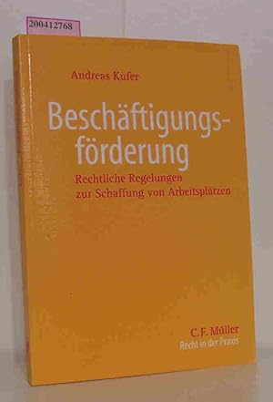 Bild des Verkufers fr Beschftigungsfrderung rechtliche Regelungen zur Schaffung von Arbeitspltzen zum Verkauf von ralfs-buecherkiste