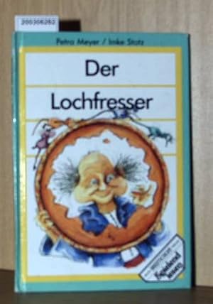 Bild des Verkufers fr Der Lochfresser abenteuerliches Kinderbuch in Druckschrift aus der Reihe: Spielend lesen zum Verkauf von ralfs-buecherkiste