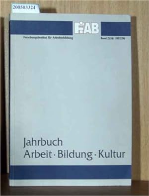 Seller image for Jahrbuch. Arbeit, Bildung, Kultur. Herausg. v. Forschungsinstitut fr Arbeiterbildung. Bd.15/16 for sale by ralfs-buecherkiste