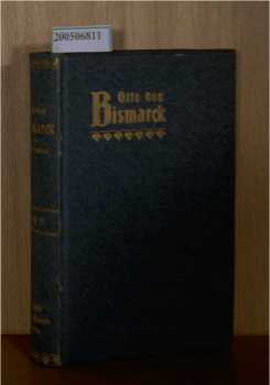 Bild des Verkufers fr Otto von Bismarck. Sein Leben und sein Werk. Zweiter Band zum Verkauf von ralfs-buecherkiste