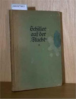 Seller image for Schiller auf der Flucht for sale by ralfs-buecherkiste