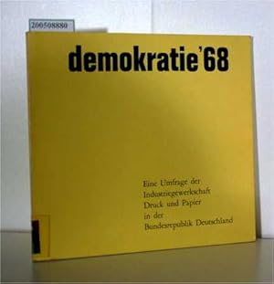 Seller image for demokratie '68. Eine Umfrage der Industriegewerkschaft Druck und Papier in der Bundesrepublik Deutschland for sale by ralfs-buecherkiste