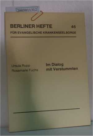 Immagine del venditore per Im Dialog mit Verstummten, "Berliner Hefte - Nr. 46" - Fr evangelischen Krankenseelsorge venduto da ralfs-buecherkiste