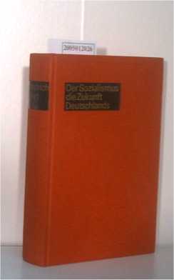 Bild des Verkufers fr Der Sozialismus - die Zukunft Deutschlands. Ausgewhlte Reden und Aufstze 1959-1964 zum Verkauf von ralfs-buecherkiste