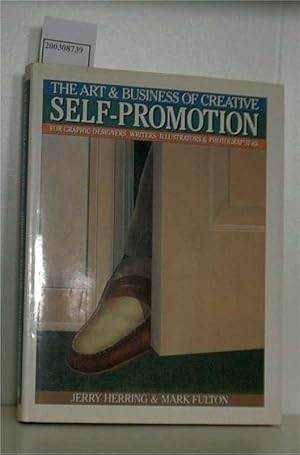 Imagen del vendedor de The Art & Business of Creative Self-Promotion for Graphic Designers, Writers, Illustrators & Photographers a la venta por ralfs-buecherkiste