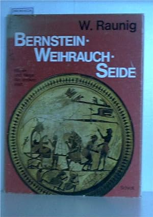 Bild des Verkufers fr Bernstein - Weihrauch - Seide / Waren und Wege der antiken Welt zum Verkauf von ralfs-buecherkiste