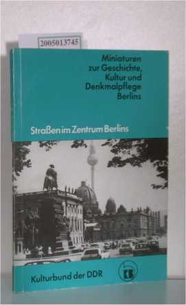 Imagen del vendedor de Straen im Berliner Zentrum. Namen, Jahre, Bilder. Miniaturen zur Geschichte, Kultur und Denkmalpflege Berlins, Nr. 14 a la venta por ralfs-buecherkiste