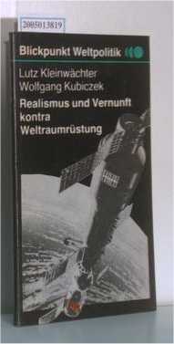 Seller image for Realismus und Vernunft kontra Weltraumrstung, Blickpunkt Weltpolitik for sale by ralfs-buecherkiste