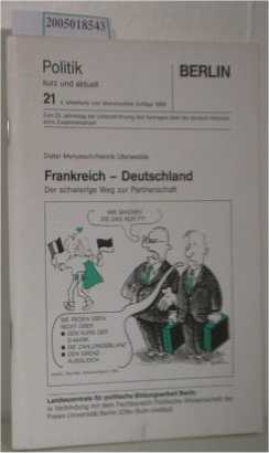 Immagine del venditore per Frankreich - Deutschland Der schwierige Weg zur Partnerschaft / Politik kurz und aktuell Nr.21 venduto da ralfs-buecherkiste