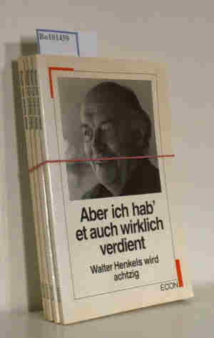 Seller image for Aber ich hab" et auch wirklich verdient, Walter Henkels wird achtzig, Empfang des Econ Verlages zum 80. Geburtstag von Walter Henkels am Dienstag, dem 18. Februar 1986, 11:00 Uhr in der Redoute in Bonn-Bad-Godesberg for sale by ralfs-buecherkiste