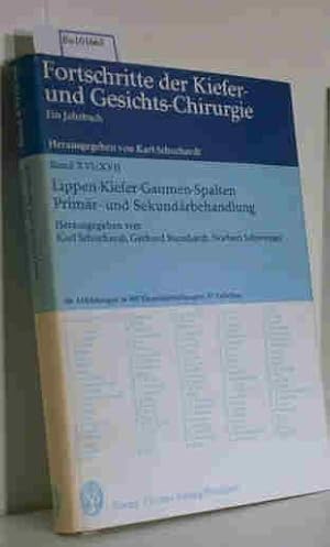 Seller image for Fortschritte der Kiefer- und Gesichtschirurgie, Ein Jahrbuch, Band XVI/XVII: Lippen-Kiefer-Gaumen-Spalten, Primr- und Sekundrbehandlung for sale by ralfs-buecherkiste