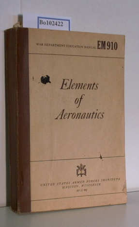 Bild des Verkufers fr War Departement Education Manual EM 910: Elements of Aeronautics zum Verkauf von ralfs-buecherkiste