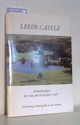 Bild des Verkufers fr Leeds Castle, A Brief History of the Castle of the Queens of Medieval England and a brief guide to the rooms zum Verkauf von ralfs-buecherkiste