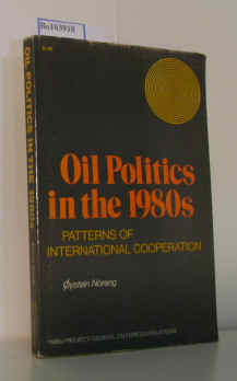 Seller image for Oil Politics in the 1980"s, Patterns of International Cooperation for sale by ralfs-buecherkiste